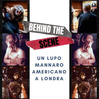 behind the scene - un lupo mannaro americano a londra