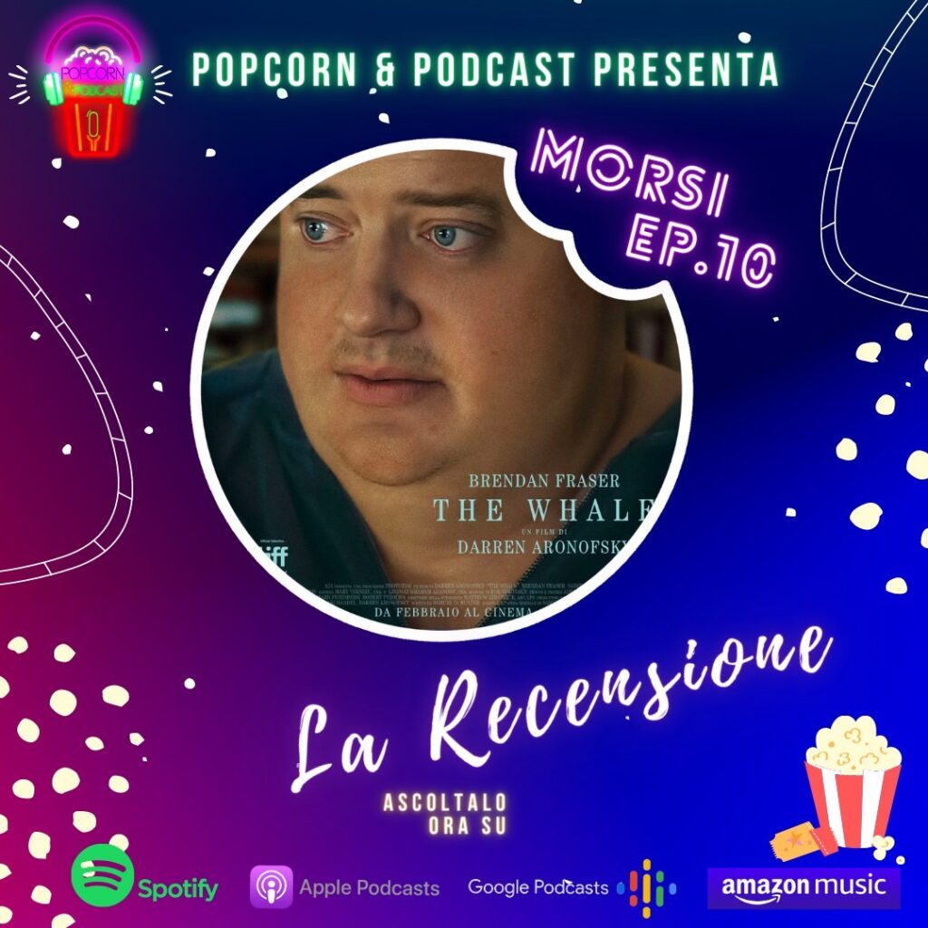 MORSI ep. 10: recensione The Whale
