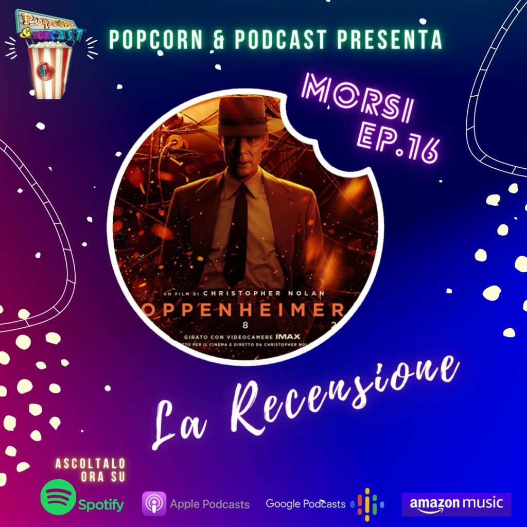 MORSI ep. 16: recensione Oppenheimer