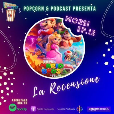 MORSI ep. 12: recensione SuperMarioBros. Il film