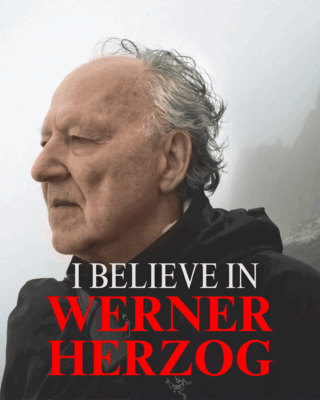 i believe in werner herzog