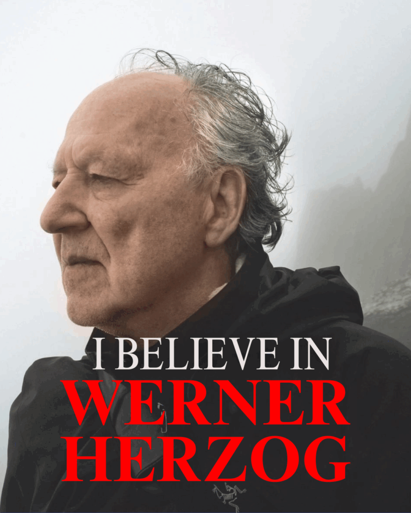 i believe in werner herzog