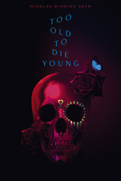 too old to die young recensione poster